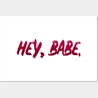 babe hey babe Posters and Art